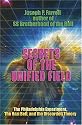 Secrets of the Unified Field: The Philadelphia Experiment, the Nazi Bell, and the Discarded Theory