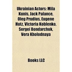 Ukrainian Actors: Mila Kunis, Vladimir Kozlov, Jack Palance, Kirill Turichenko, Victoria Koblenko, Kamaliya, Vera Kholodnaya