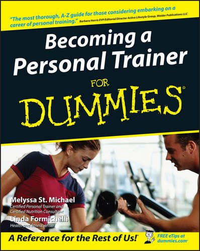 Becoming a Personal Trainer For Dummies, by Melyssa St. Michael, Linda Formichelli Becoming a Personal Trainer For Dummies, by Melyssa St. Michael, Linda Formichelli