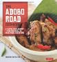The Adobo Road Cookbook: A Filipino Food Journey-From Food Blog, to Food Truck, and Beyond