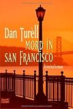 Mord in San Francisco: Kriminalroman - Dan Tur�ll