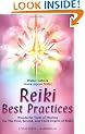 Reiki Best Practices: Wonderful Tools for Healing for the First, Second and Third Degree of Reiki