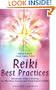 Reiki Best Practices: Wonderful Tools of Healing for the First, Second and Third Degree of Reiki