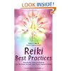 Reiki Best Practices: Wonderful Tools for Healing for the First, Second and Third Degree of Reiki