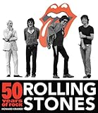 Rolling Stones : 50 years of rock