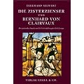 Die Zisterzienser und Bernhard von Clairvaux: Ihre spirituellen Impulse und die Verchristlichung der Erde