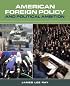 American Foreign Policy and Political Ambition