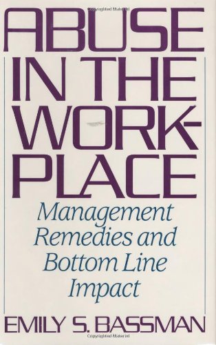Abuse in the Workplace: Management Remedies and Bottom Line Impact