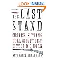 The Last Stand: Custer, Sitting Bull and the Battle of the Little Big Horn