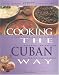 Cooking the Cuban Way: Culturally Authentic Foods, Including Low-Fat and Vegetarian Recipes (Easy Menu Ethnic Cookbooks)