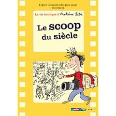 La vie h�ro�que d'Antoine Lebic, Tome 2 : Le scoop du si�cle
