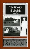  : Ghosts of Virginia Volume XII (Ghosts of Virginia Series, Volume 12)
