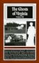 Ghosts of Virginia Volume XII (Ghosts of Virginia Series, Volume 12)