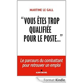"Vous �tes trop qualifi�e pour le poste..."