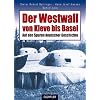 Der Westwall von Kleve bis Basel. Auf den Spuren deutscher Geschichte.