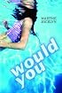 Would You