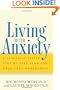 Living with Anxiety: A Clinically Tested Step-by-Step Plan for Drug-Free Management
