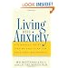 Living with Anxiety: A Clinically Tested Step-by-Step Plan for Drug-Free Management