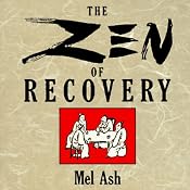 The Zen of Recovery | [Mel Ash]