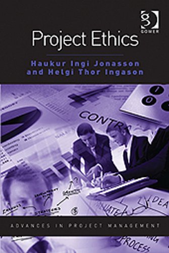 Project Ethics (Advances in Project Management), by Haukur, Dr Ingi Jonasson, Helgi, Dr Thor Ingason