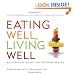 Eating Well, Living Well: An Everyday Guide for Optimum Health