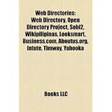 Web Directories: Web Directory, Open Directory Project, Sobi2, Wikipilipinas, Looksmart, Business.Com, Aboutus.Org, Intute, Timway, Yah