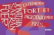 Extr�mement fort et incroyablement pr�s