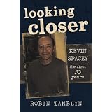 Looking Closer: Kevin Spacey, the first 50 years