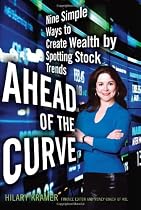 Ahead of the Curve: Nine Simple Ways to Create Wealth by Spotting Stock Trends