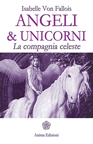 Angeli & unicorni (Italian Edition)