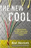 The New Cool: A Visionary Teacher, His FIRST Robotics Team, and the Ultimate Battle of Smarts