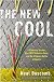The New Cool: A Visionary Teacher, His FIRST Robotics Team, and the Ultimate Battle of Smarts