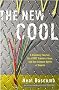 The New Cool: A Visionary Teacher, His FIRST Robotics Team, and the Ultimate Battle of Smarts