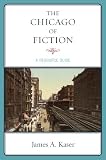 The Chicago of Fiction: A Resource Guide