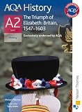 AQA A2 History The Triumph of Elizabeth: Britain, 1547-1603
