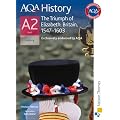 AQA A2 History The Triumph of Elizabeth: Britain, 1547-1603