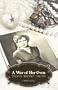 A War of Her Own - A World War II Novel