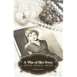 A War of Her Own - A World War II Novel