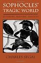 Sophocles' Tragic World: Divinity, Nature, Society