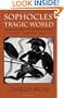 Sophocles' Tragic World: Divinity, Nature, Society