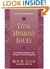 Vital Missions Issues: Examining Challenges and Changes in World Evangelism (Vital Issues Series)