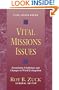 Vital Missions Issues: Examining Challenges and Changes in World Evangelism (Vital Issues Series)