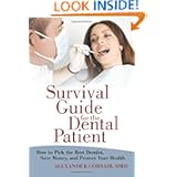 Survival Guide for the Dental Patient: How to Pick the Best Dentist, Save Money, and Protect... by Alexander Corsair DMD