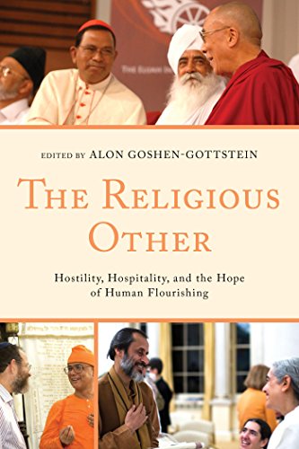 The Religious Other: Hostility, Hospitality, and the Hope of Human Flourishing (Interreligious Reflections)