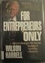 For Entrepreneurs Only: Success Strategies for Anyone Starting or Growing a Business