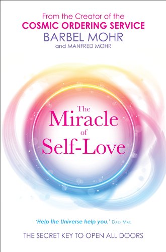 The Miracle of Self-Love: The Secret Key to Open All Doors