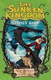  : The Sunken Kingdom #1: Ghost Ship (Sunken Kingdom)