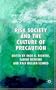 Risk Society and the Culture of Precaution