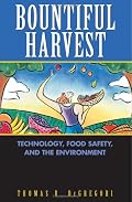 Bountiful Harvest: Technology,  Food Safety,  and the Environment