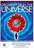 Growing Up in the Universe ( The Royal Institution Christmas Lectures - Growing Up in the Universe ) ( Richard Dawkins - Growing Up in the Universe )